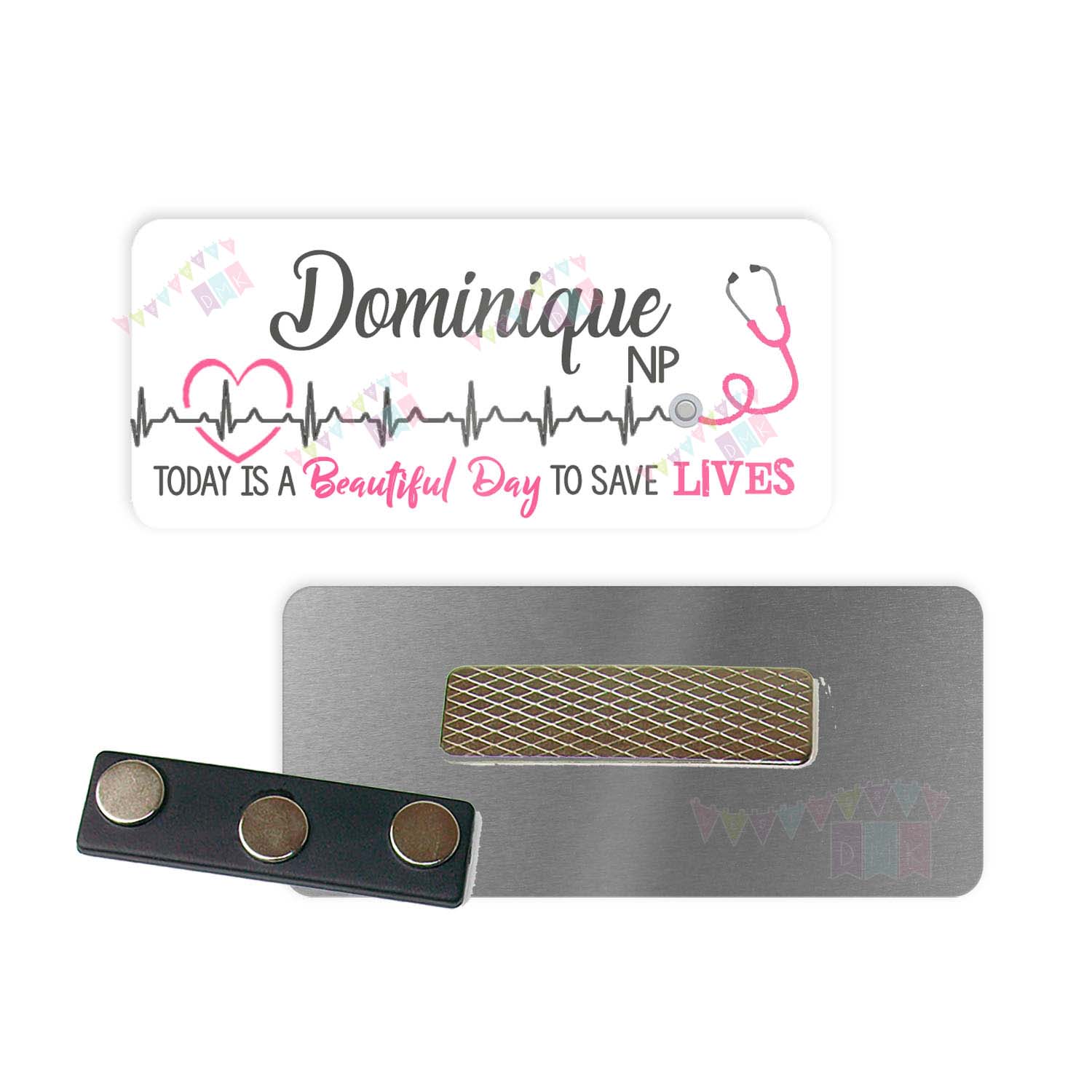 Today is a Beautiful Day to Save Lives - Pink & Grey - PERSONALIZED - Custom Name Tag - 1.25" x 3" Magnetic OR Pin Back